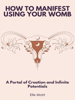 cover image of How to Manifest Using Your Womb